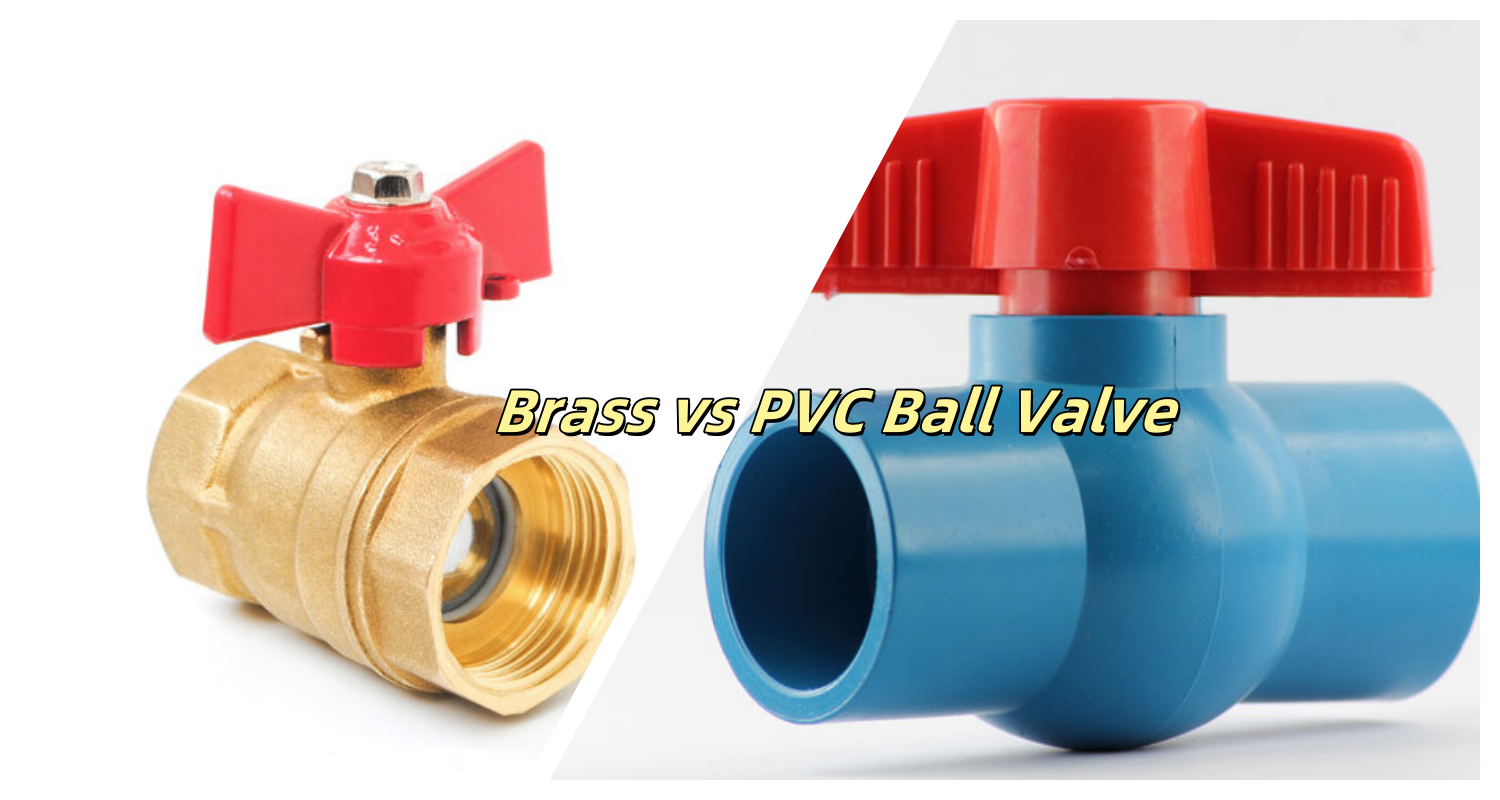 Brass vs PVC Ball Valve